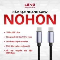Cáp sạc C to C Nohon 140W dài 1.2M - Sạc siêu nhanh 140W cho laptop, điện thoại, bọc dù chống đứt, đầu hợp kim nhôm, chip E-marker thông minh